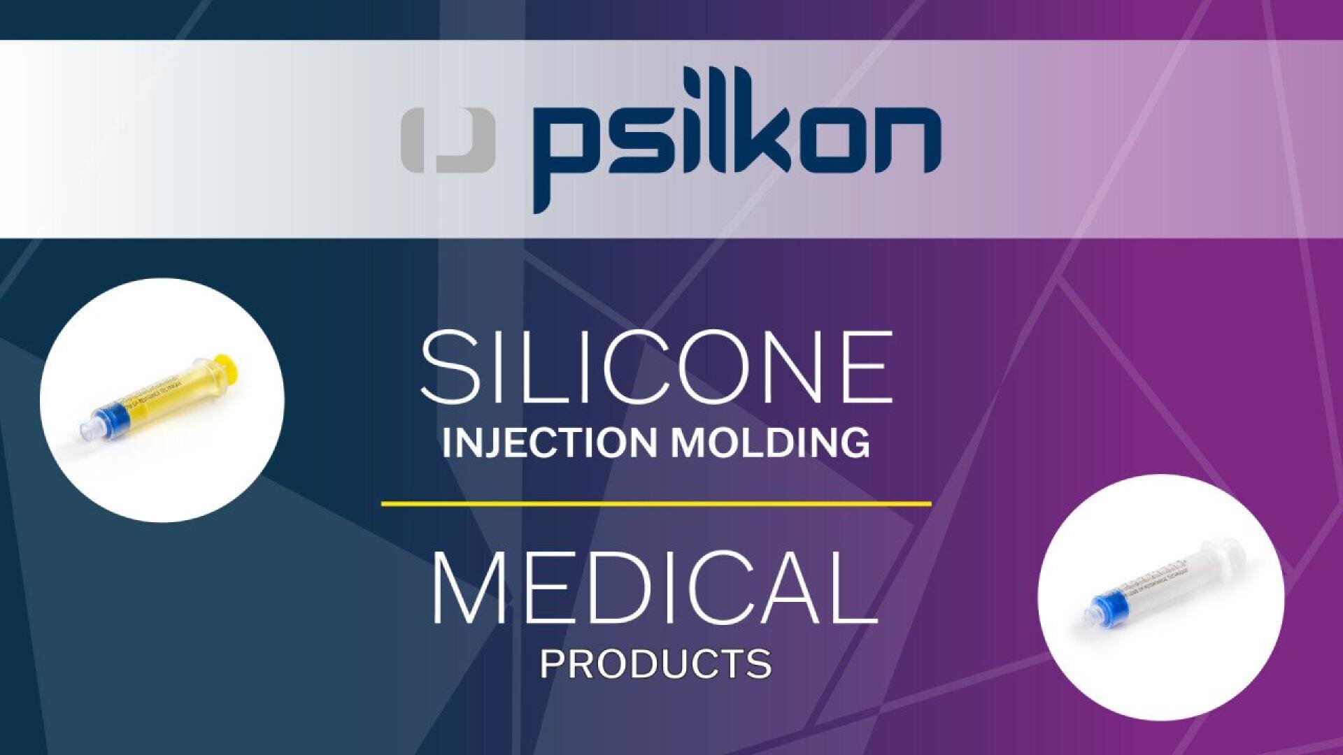 Banner with Psilkon logo, images of medical syringes, and text: Silicone Injection Molding and Medical Products on a blue and purple geometric background.