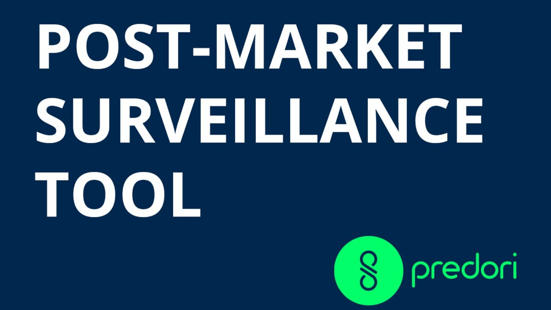 Weißer Text auf dunkelblauem Hintergrund lautet „POST-MARKET SURVEILLANCE TOOL“. In der unteren rechten Ecke befinden sich ein grünes Logo und das Wort „Predori“.