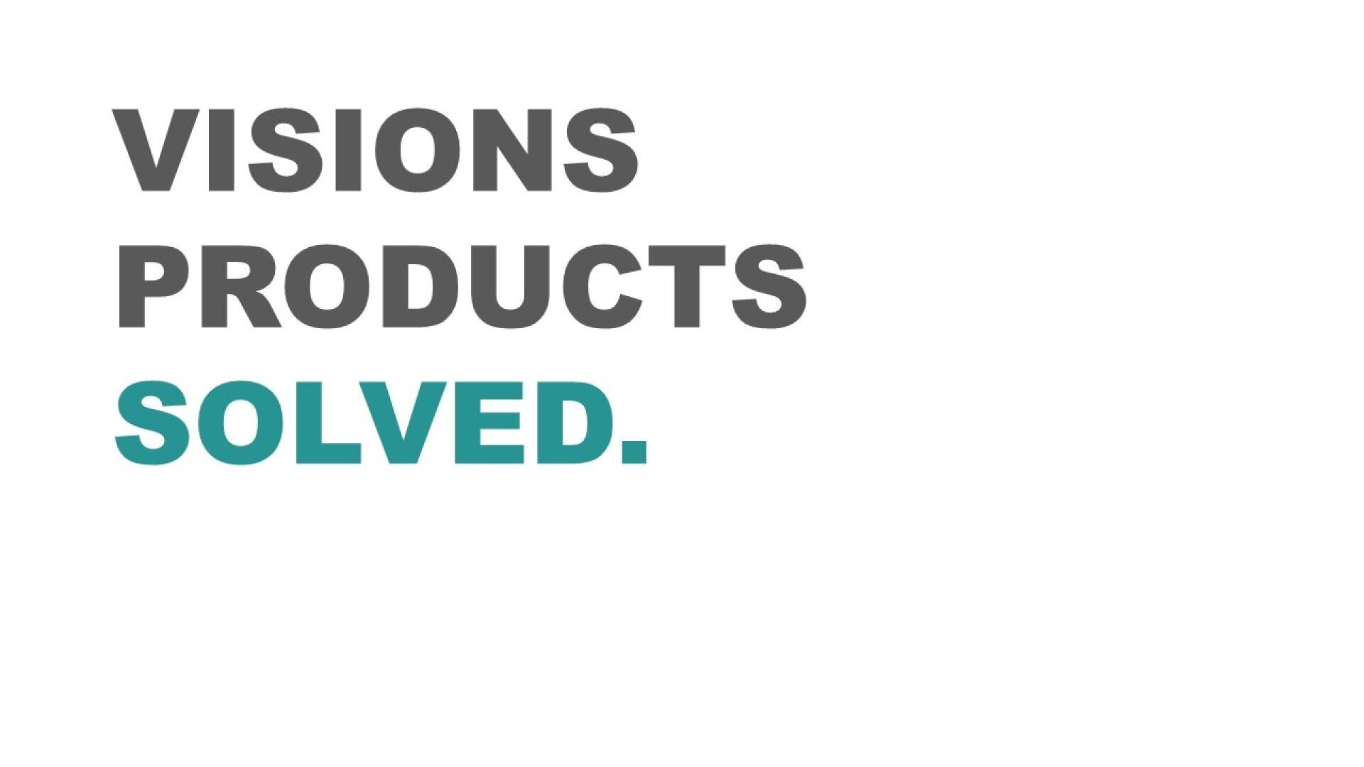 Large bold text on a white background reads: VISIONS PRODUCTS in gray, followed by SOLVED. in bold teal blue font. The words are left-aligned in the upper left corner.