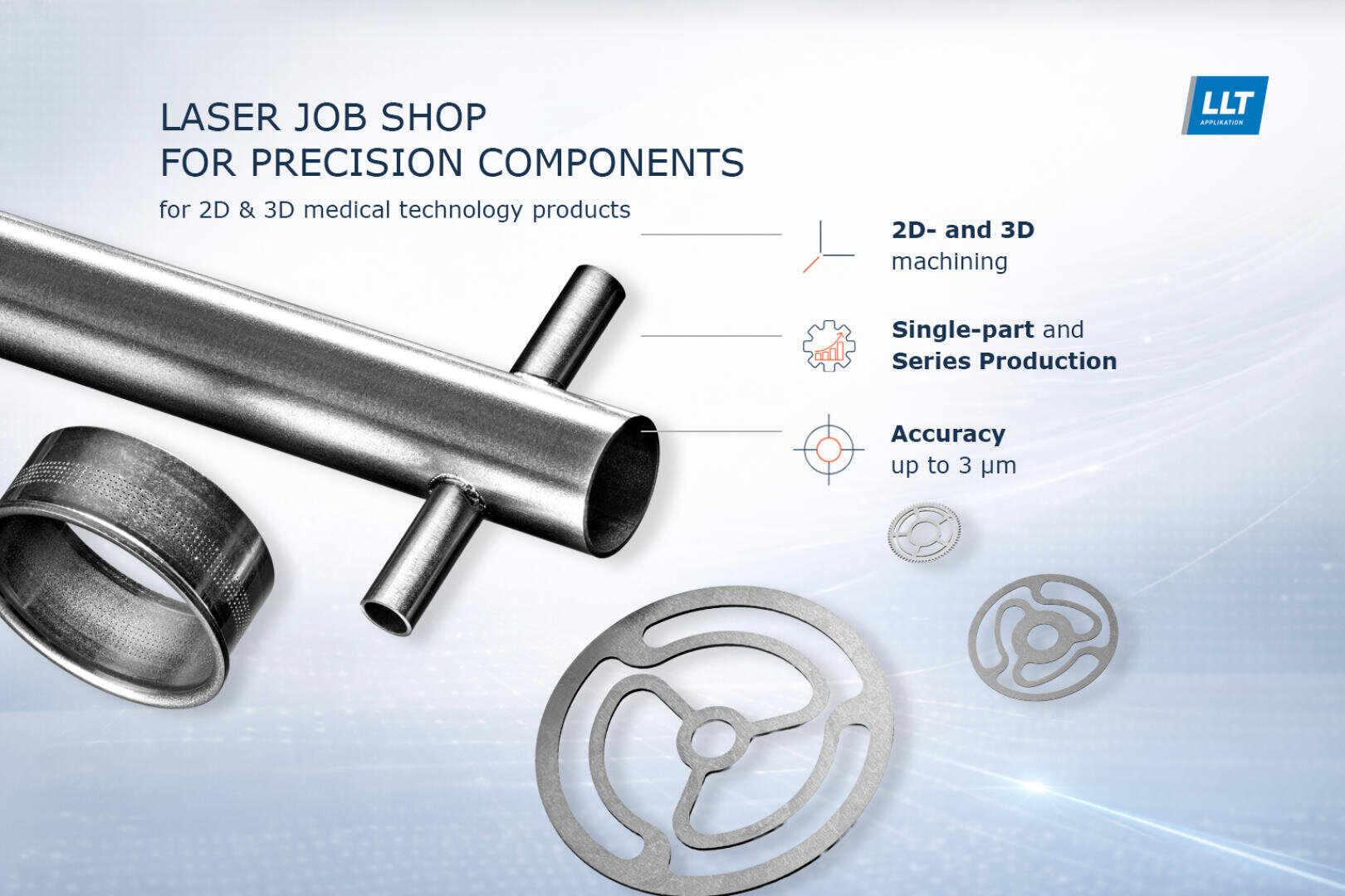 Metal precision components made using laser machining are displayed alongside text highlighting 2D and 3D machining, single-part and series production, and accuracy up to 3 µm for medical technology. LLT company logo in the top right.