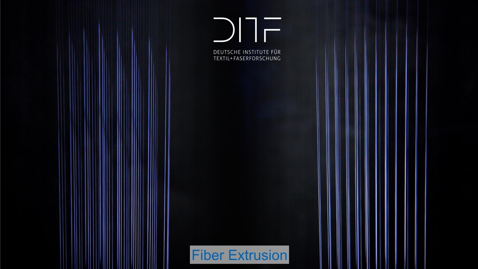 Vertical blue and white fiber lines on a dark background, with the DITF (Deutsche Institute für Textil- und Faserforschung) logo at the top and the label Fiber Extrusion at the bottom center.