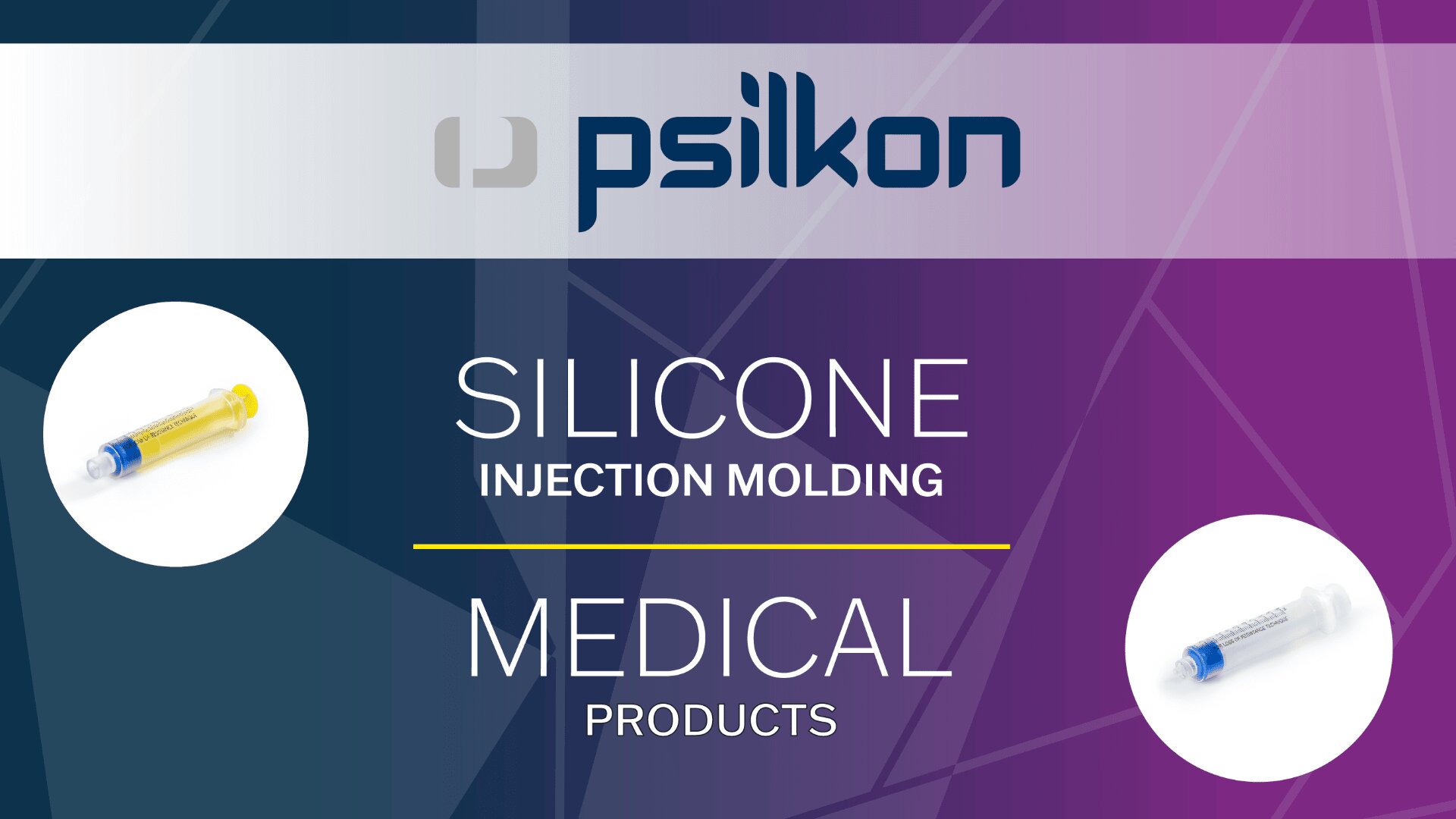 Psilkon-Logo über dem Text Silicone Injection Molding Medical Products auf einem Hintergrund mit blauem und violettem Farbverlauf, mit Bildern von medizinischen Spritzen auf der linken und rechten Seite.