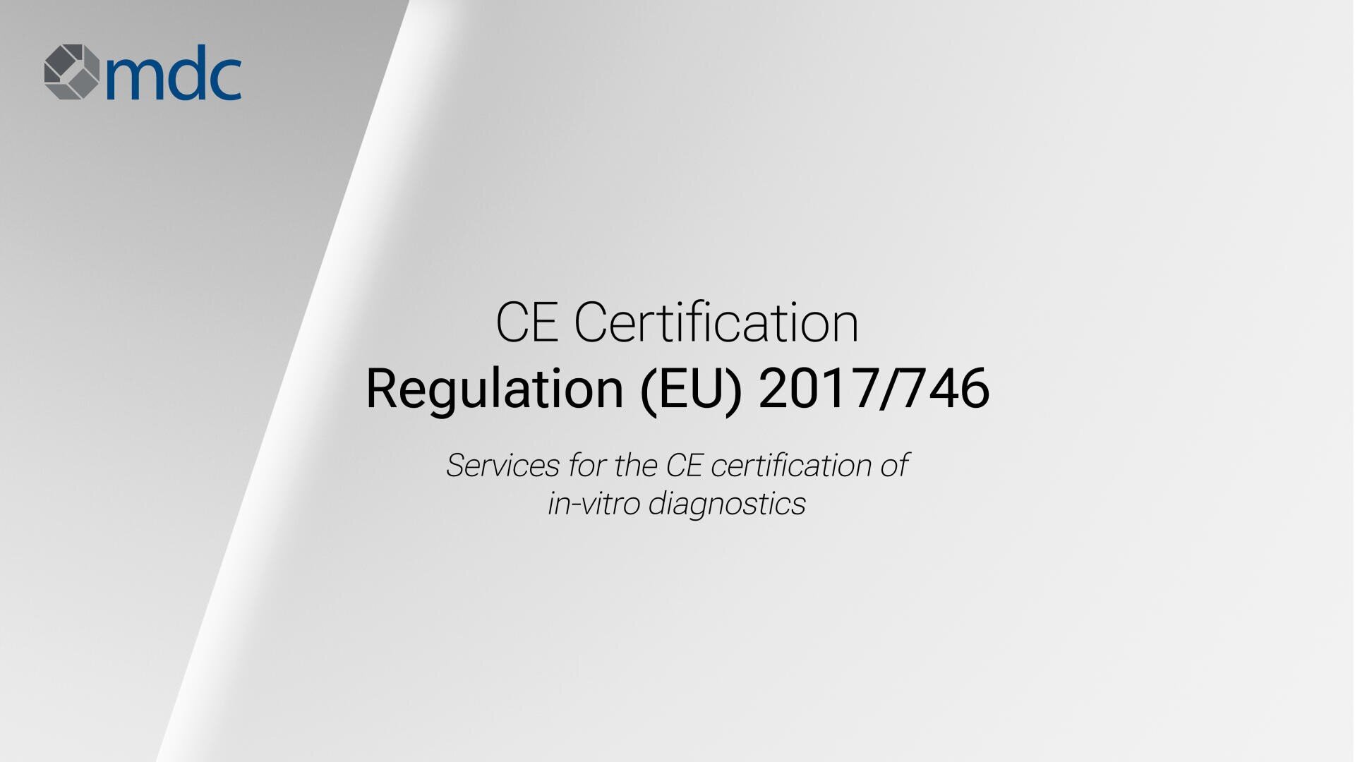 Slide with mdc logo in the top left corner. Main text reads: CE Certification Regulation (EU) 2017/746. Subtext: Services for the CE certification of in-vitro diagnostics. Background is light grey with a subtle gradient.