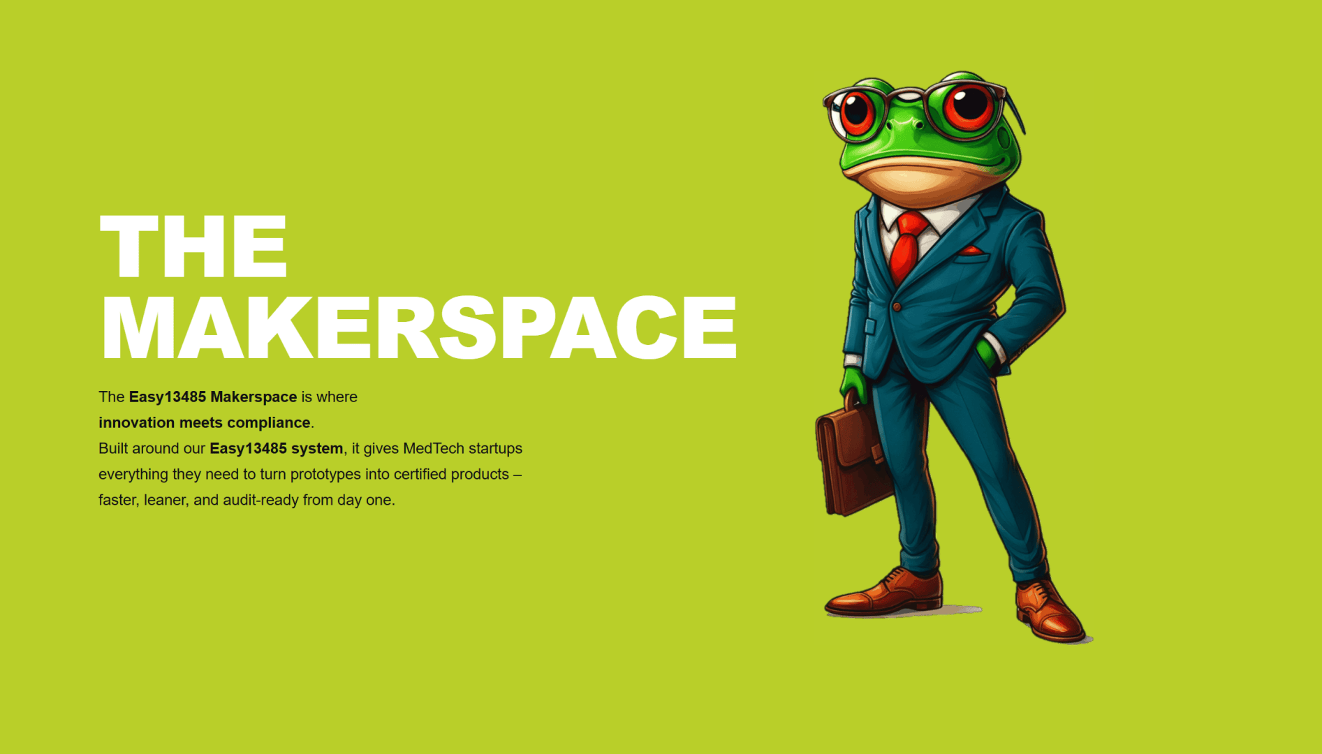 Ein Frosch mit blauem Anzug, roter Krawatte und Brille steht selbstbewusst auf einem hellgrünen Hintergrund neben der fettgedruckten Aufschrift THE MAKERSPACE und einer Beschreibung des Easy13485 Makerspace für MedTech-Startups.