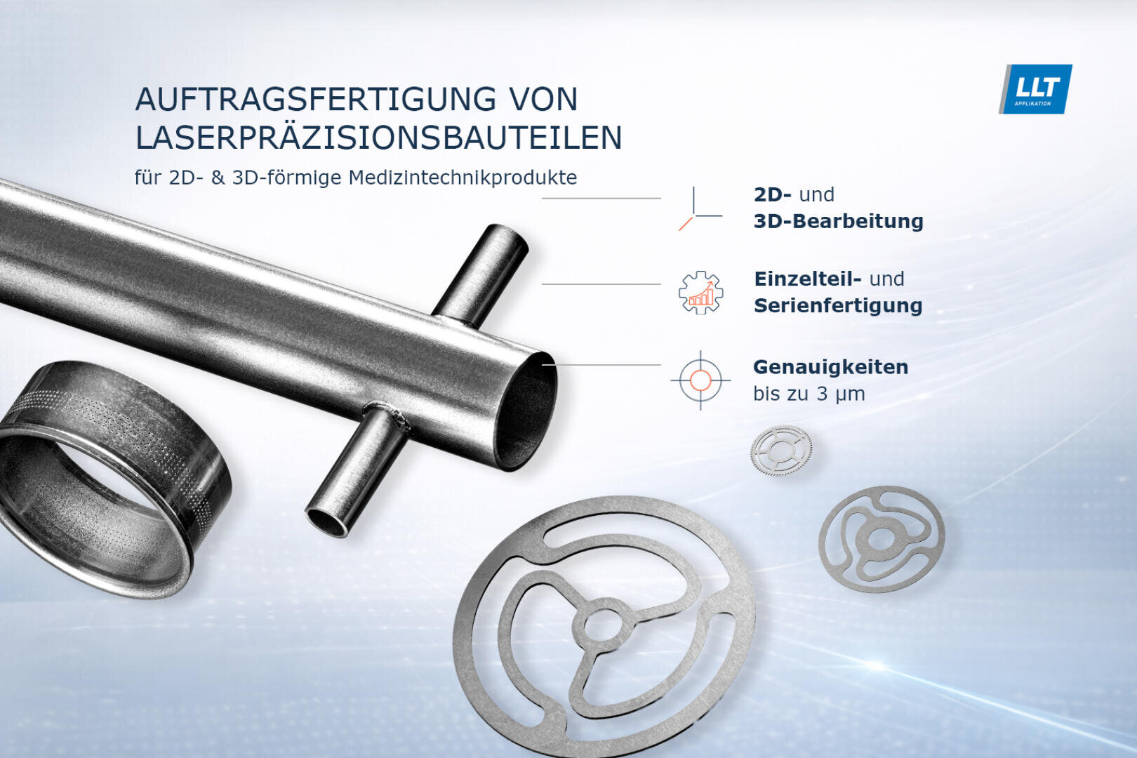 Abgebildet sind ein Metallrohr und präzisionsgeschnittene Metallkomponenten. Der deutsche Text beschreibt die Laserpräzisionsfertigung für 2D- und 3D-Medizinprodukte, die Einzel- und Serienfertigung mit einer Genauigkeit von bis zu 1 μm bietet.