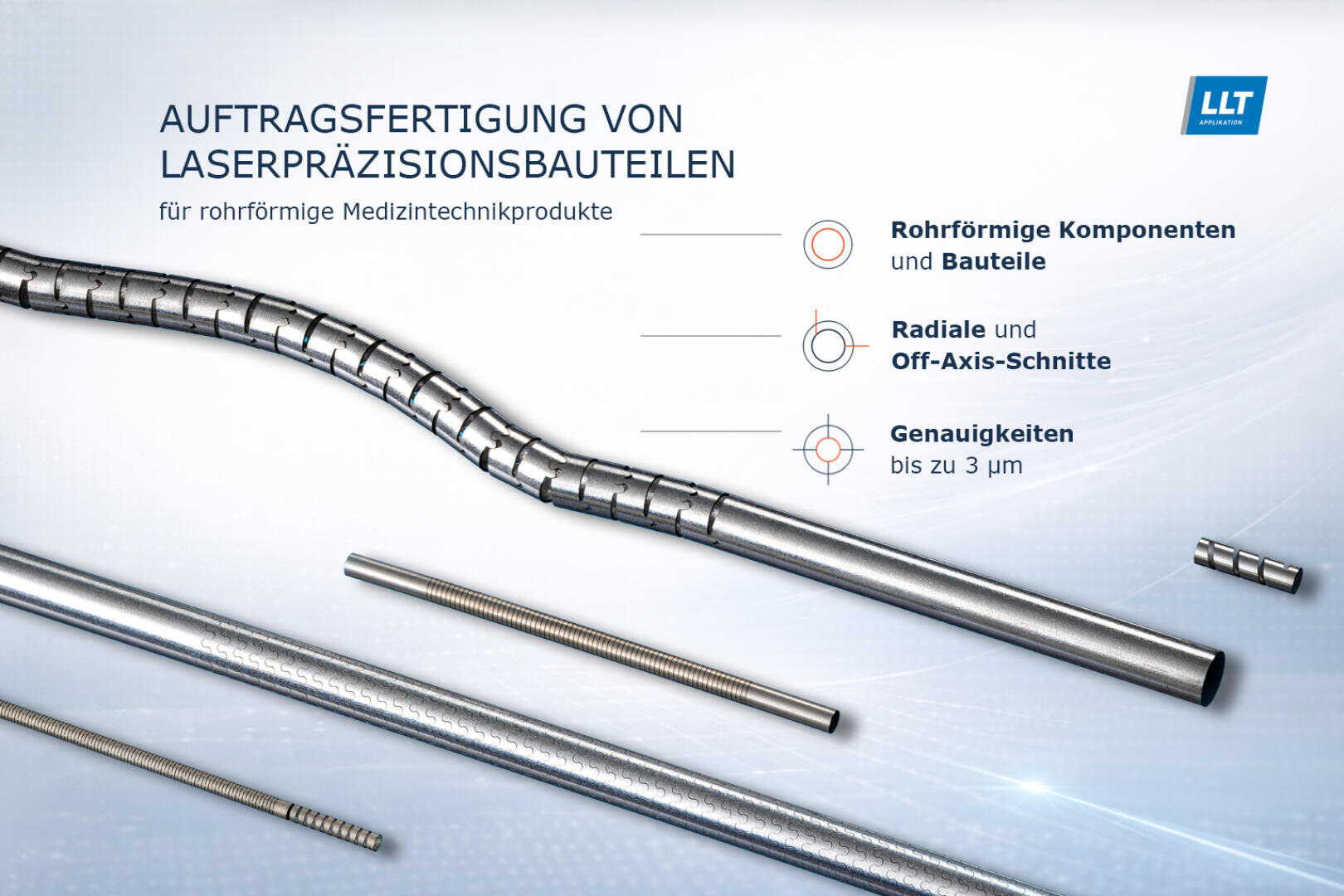Eine Grafik, die verschiedene röhrenförmige medizinische Metallkomponenten mit Text zeigt, der die Laserpräzisionsfertigung, radiale und außeraxiale Schnitte und Genauigkeiten bis zu 3 µm hervorhebt. Das LLT-Logo erscheint in der oberen rechten Ecke.